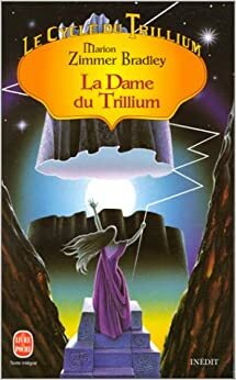 La Dame Du Trillium by J. May, Marion Zimmer Bradley