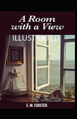 A Room with a View Illustrated by E.M. Forster