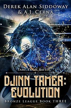 Djinn Tamer: Evolution by Derek Alan Siddoway, A.J. Cerna