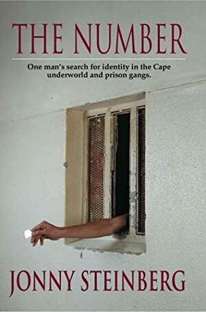 The Number: One Man's Search for Identity in the Cape Underworld and Prison Gangs by Jonny Steinberg