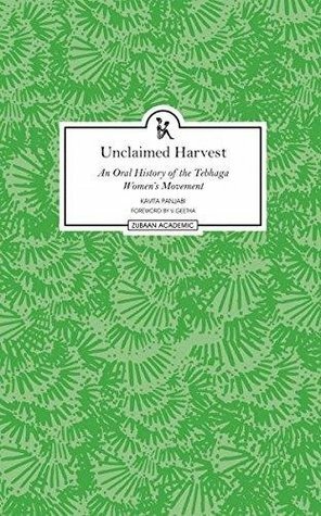 Unclaimed Harvest: An Oral History of the Tebhaga Women's Movement by Kavita Panjabi