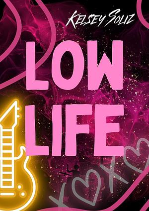 Lowlife by Kelsey Soliz