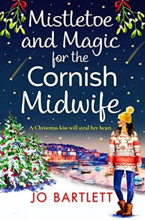 Mistletoe and Magic for the Cornish Midwife by Jo Bartlett