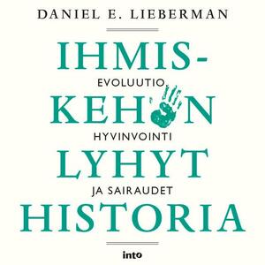 Ihmiskehon lyhyt historia by Daniel Lieberman