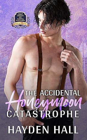 The Accidental Honeymoon Catastrophe by Hayden Hall