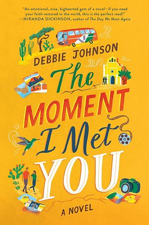 The Moment I Met You: A Novel by Debbie Johnson