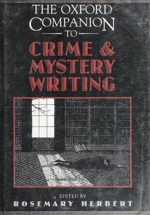 The Oxford Companion to Crime and Mystery Writing by Edward Gorey, Rosemary Herbert