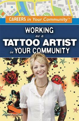 Working as a Tattoo Artist in Your Community by Jason Porterfield