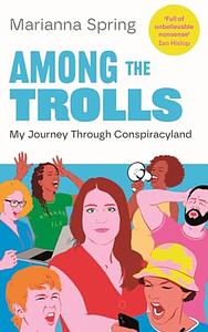 Among the Trolls by Marianna Spring