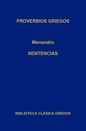 Proverbios griegos. Sentencias by Carlos García Gual, Menander