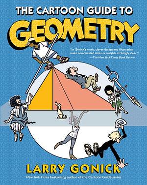 The Cartoon Guide to Geometry by Larry Gonick