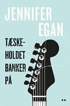 Tæskeholdet banker på by Jennifer Egan