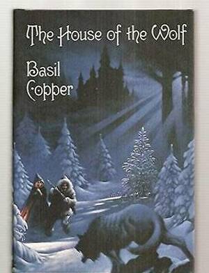 The House of the Wolf by Basil Copper