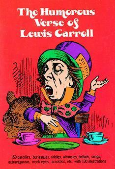 The Humorous Verse of Lewis Carroll by John Tenniel, Lewis Carroll