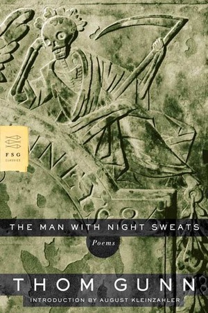The Man with Night Sweats: Poems by Thom Gunn, August Kleinzahler