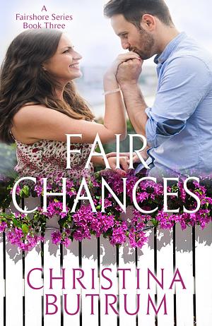 Fair Chances by Christina Butrum, Christina Butrum