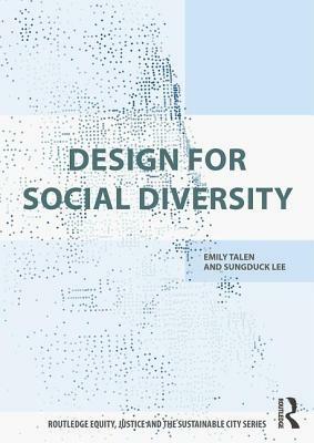Design for Social Diversity by Sungduck Lee, Emily Talen