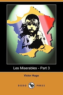 Les Miserables - Part 3 by Isabel Florence Hapgood, Victor Hugo