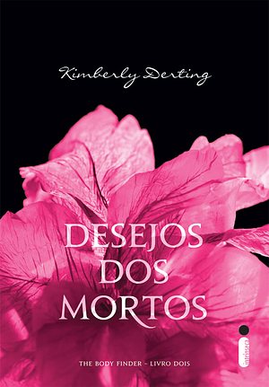 Desejos dos Mortos by Kimberly Derting