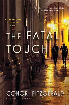 The Fatal Touch: A Commissario Alec Blume Novel by Conor Fitzgerald