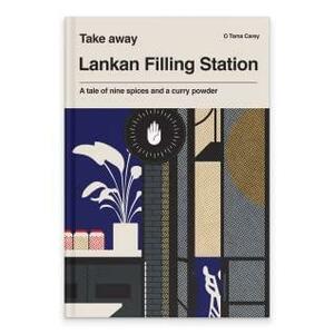 Lankan Filling Station: A Table of Ten Spices and a Curry Powder by O Tama Carey