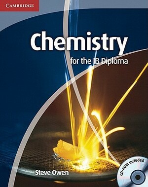 Chemistry for the IB Diploma Coursebook with CD-ROM by Caroline Ahmed, Steve Owen, Chris Martin, Roger Woodward