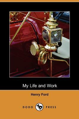 My Life and Work by Ford Henry Ford, Henry Ford