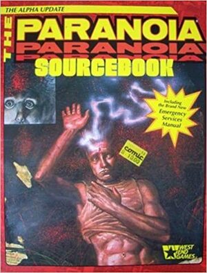 Paranoia Sourcebook: The Alpha Update by Ed Bolme