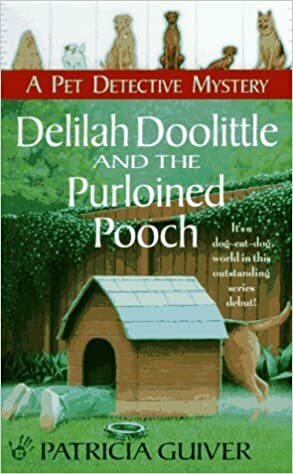 Delilah Doolittle and the Purloined Pooch by Patricia Guiver