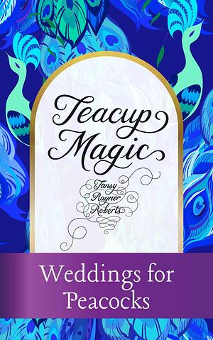 Weddings for Peacocks by Tansy Rayner Roberts