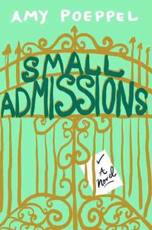 Small Admissions by Amy Poeppel