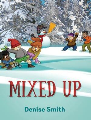 Mixed Up by Denise Smith