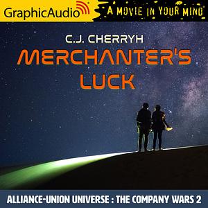 Merchanter's Luck (GraphicAudio) by C.J. Cherryh