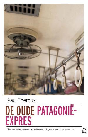 De oude Patagonië expres by Paul Theroux