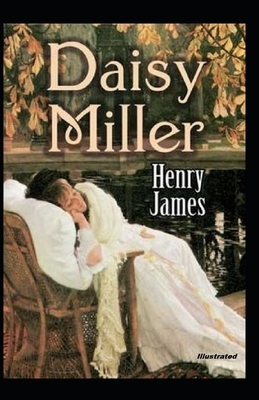 Daisy Miller Illustrated by Henry James