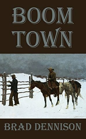 Boom Town by Brad Dennison