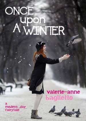 Once Upon A Winter by Valerie-Anne Baglietto