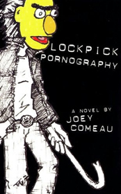 Lockpick Pornography by Joey Comeau