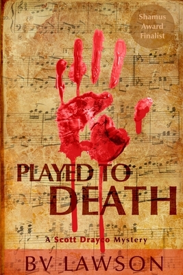 Played to Death: Scott Drayco Series #1 by Bv Lawson