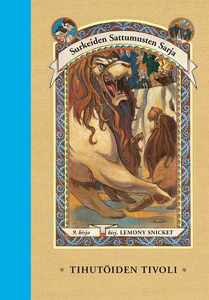 Tihutöiden tivoli by Lemony Snicket