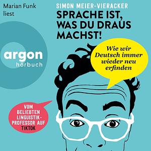 Sprache ist, was du draus machst! by Simon Meier-Vieracker