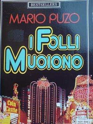 I folli muoiono by Mario Puzo, Mario Puzo