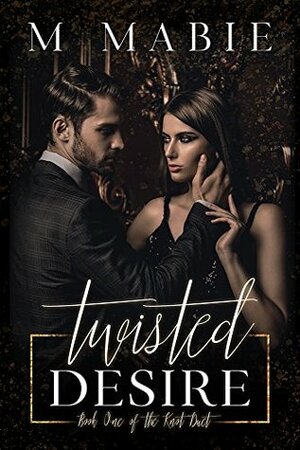 Twisted Desire by M. Mabie