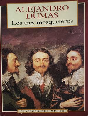 Los Tres Mosqueteros  by Alejandro Dumas