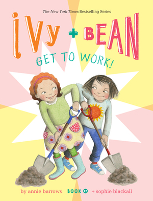 Ivy and Bean Get to Work!  by Annie Barrows