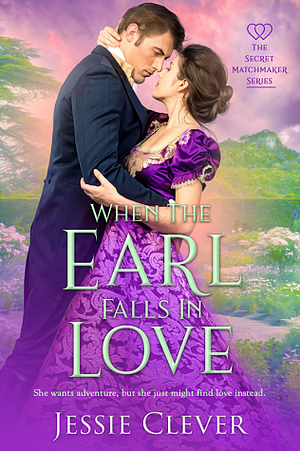 When the Earl Falls in Love by Jessie Clever