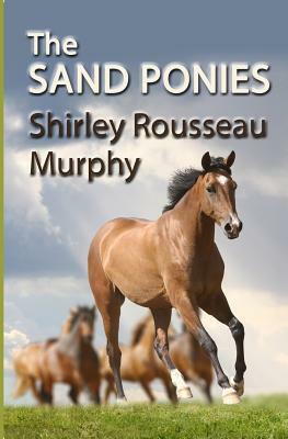 The Sand Ponies by Shirley Rousseau Murphy