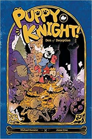 Puppy Knight!: Den of Deception by Michael Sweater