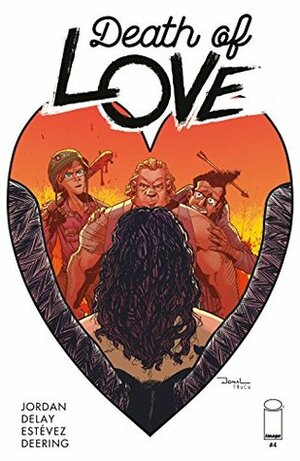 Death Of Love #4 by Justin Jordan, Donal Delay, Omar Estévez