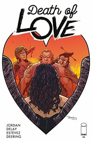 Death Of Love #4 by Justin Jordan, Omar Estévez, Donal Delay